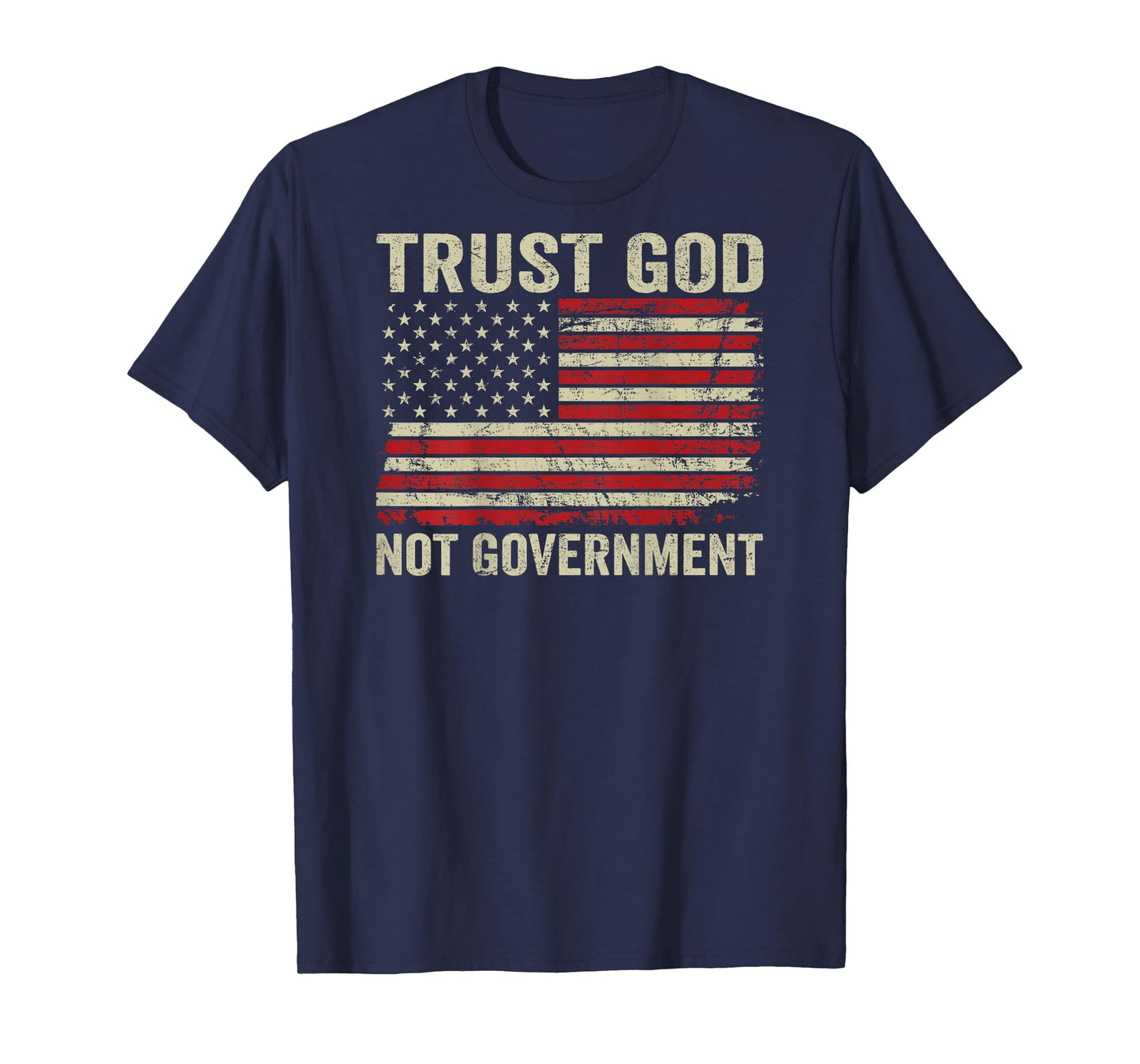Trust God Not Government Patriotic Christian USA Flag (BACK) T-Shirt