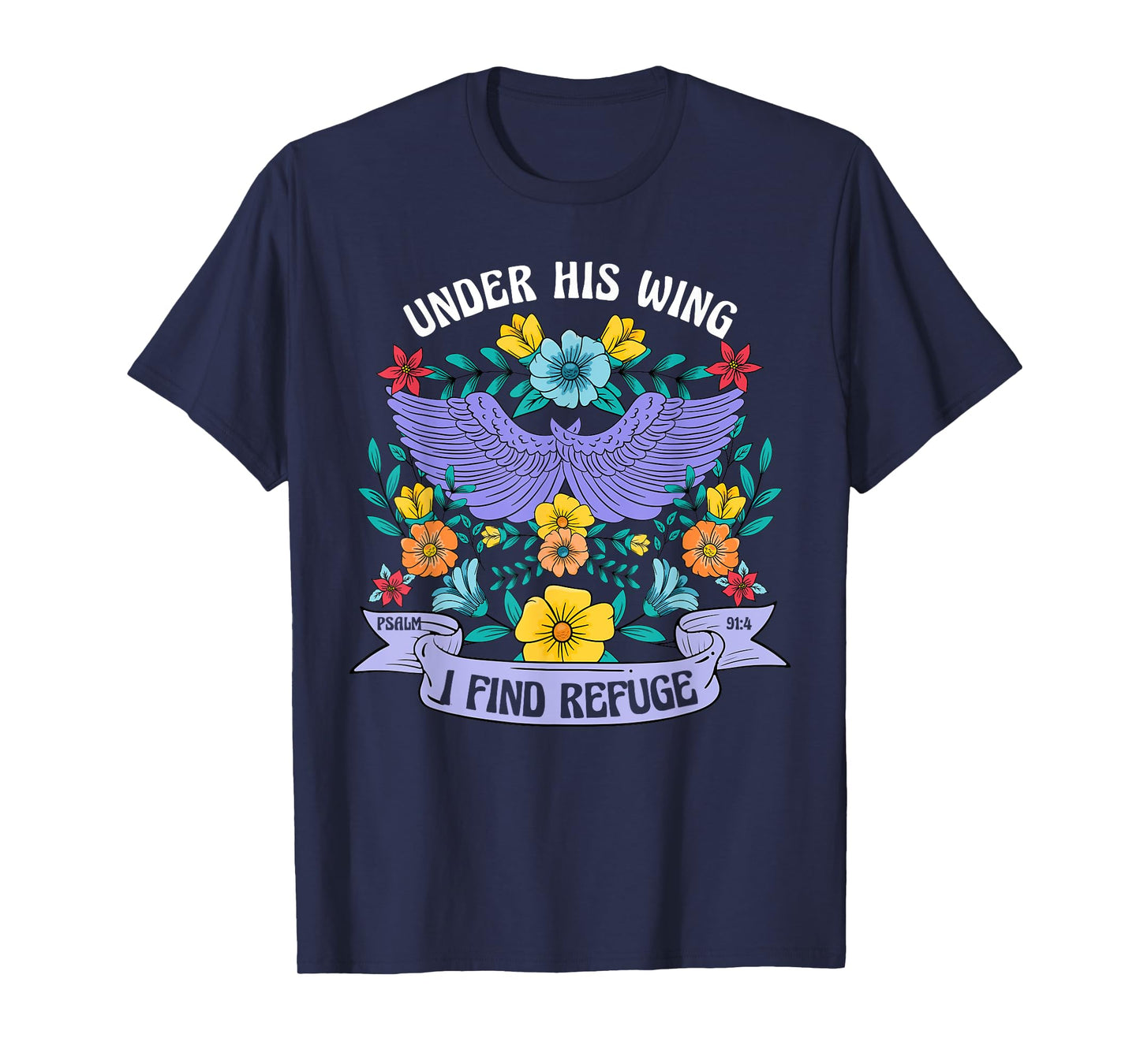 Under His Wing I Find Refuge Flowers Boho Christ Jesus Retro T-Shirt