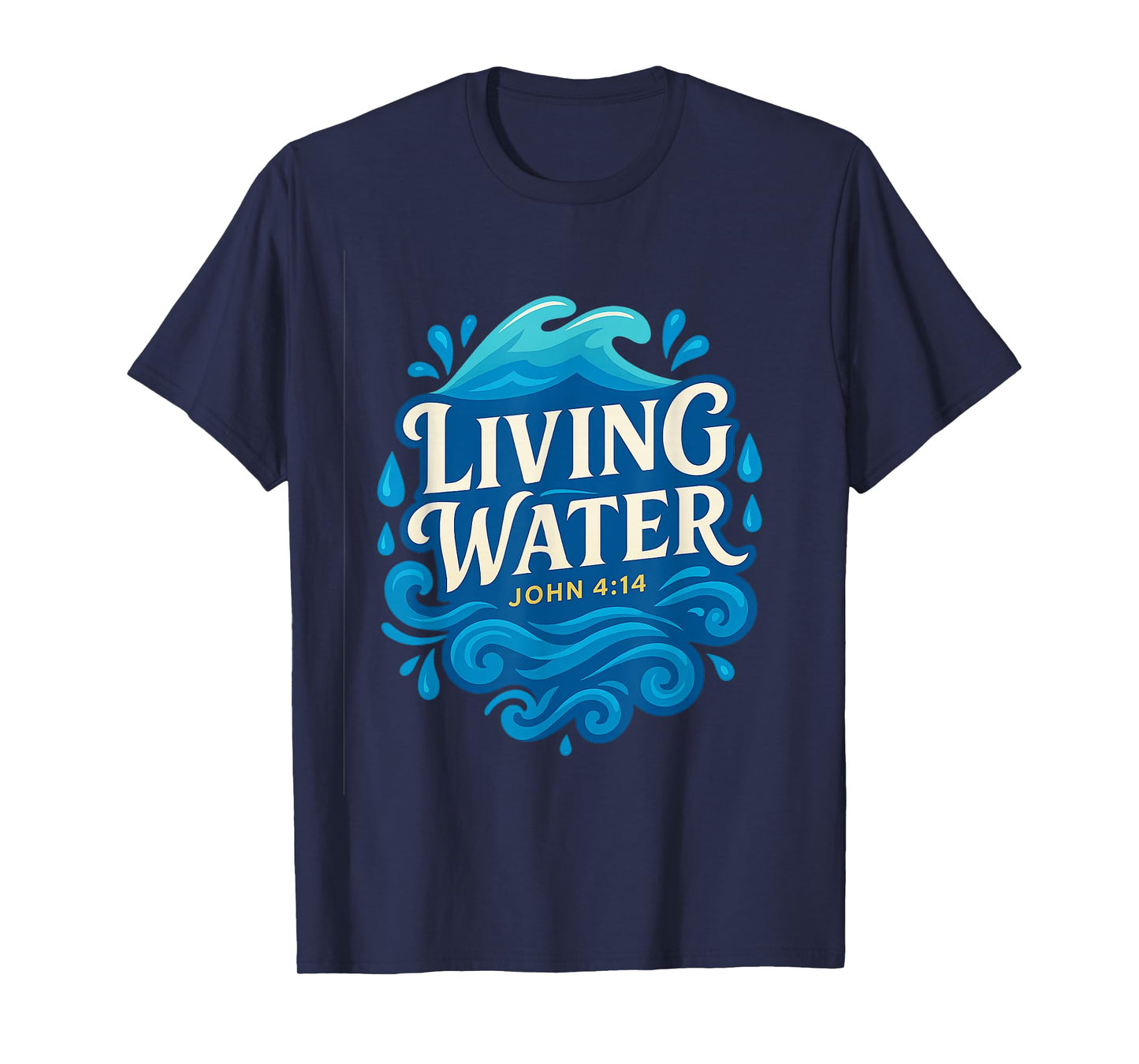 Living Water John 4:14 Christian T-Shirt