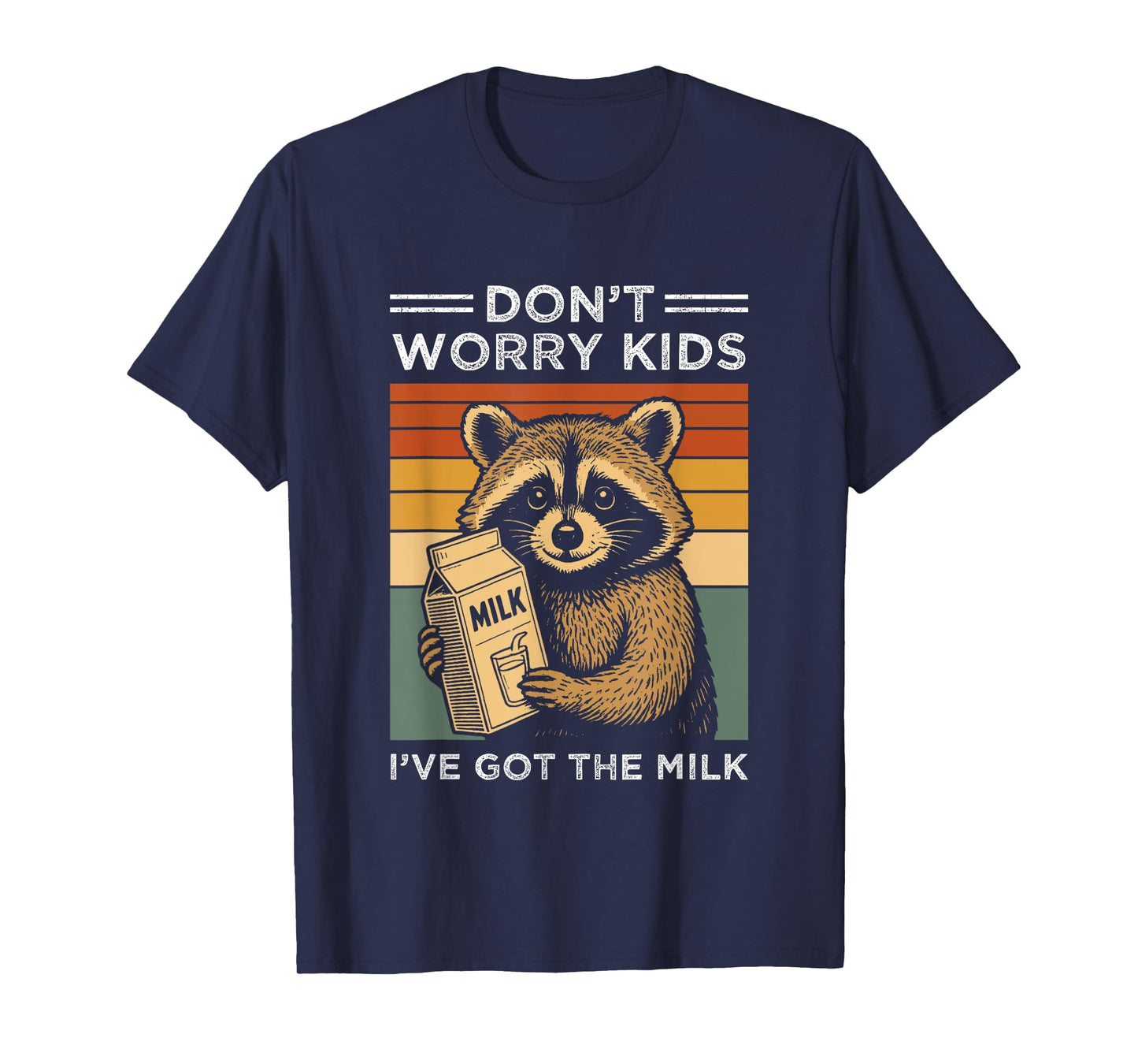 Don’t worry kids I’ve got the milk funny retro fathers day T-Shirt