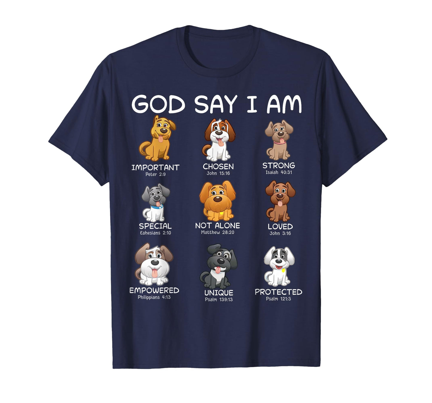 God Says I Am Dogs Funny Bible Verse Dog Loving Christians T-Shirt for Men Women Kids