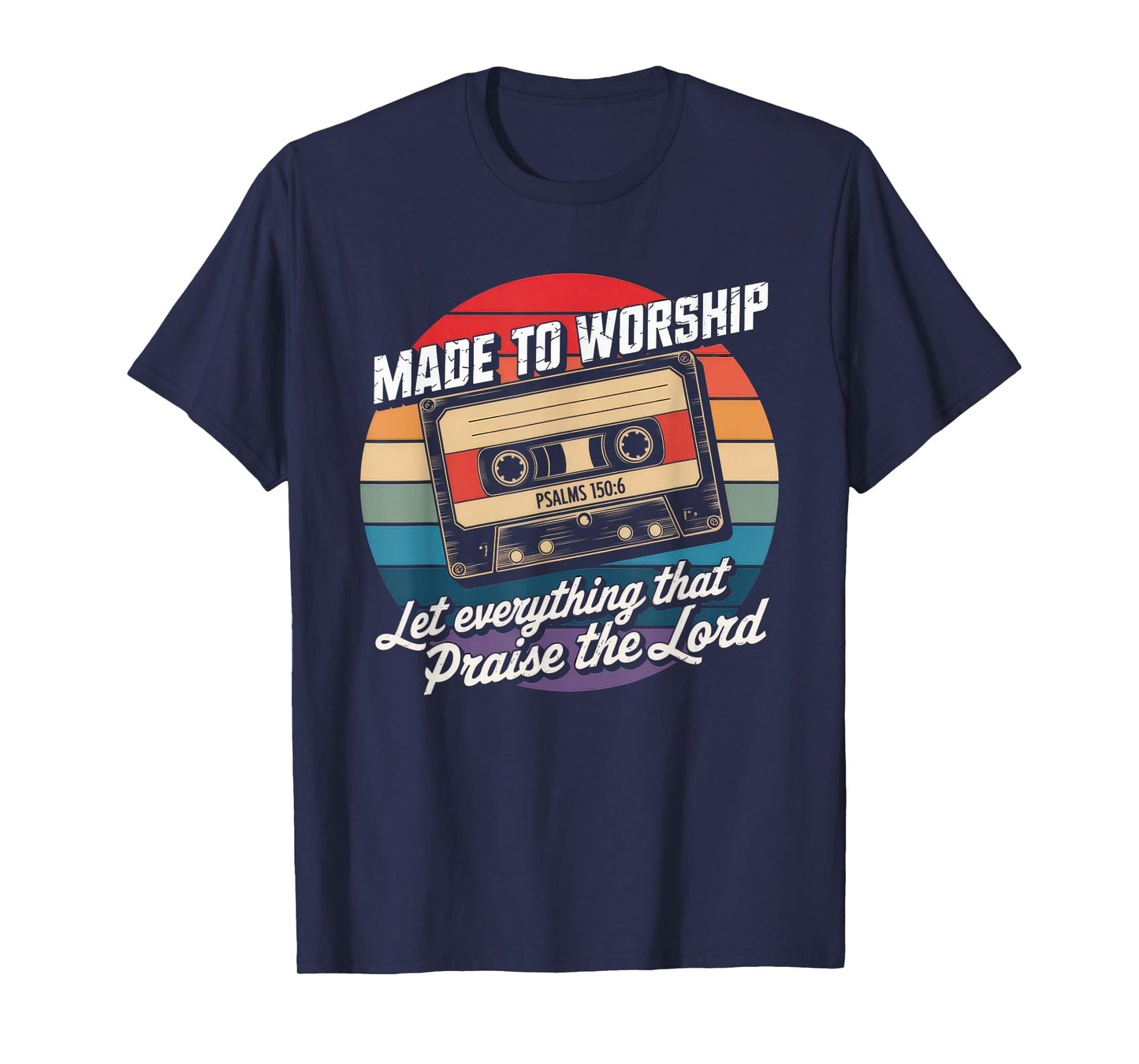 Worship Tshirt Christian Music Retro Cassette Psalms 150:6 T-Shirt
