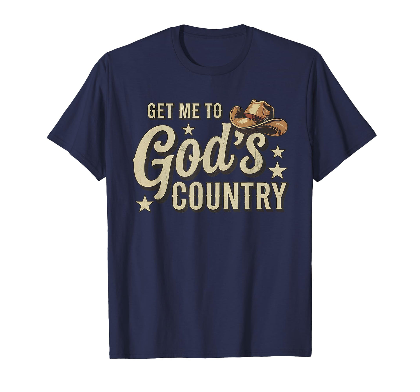Vintage Get Me To God’s Country Funny Country Hat Funny Meme T-Shirt