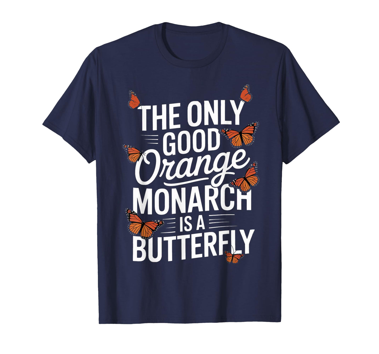 Orange Monarch is A Butterfly Milkweed Butterfly Monarch T-Shirt
