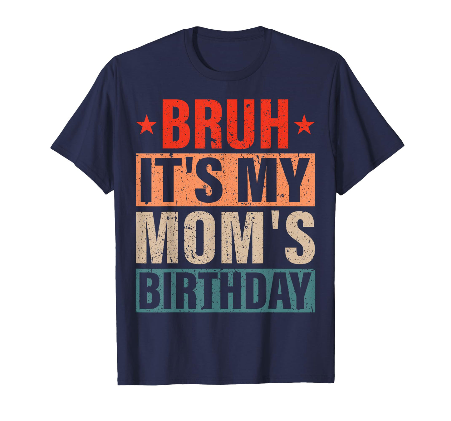 Bruh It's My Mom's Birthday Vintage Birthday Mom T-Shirt