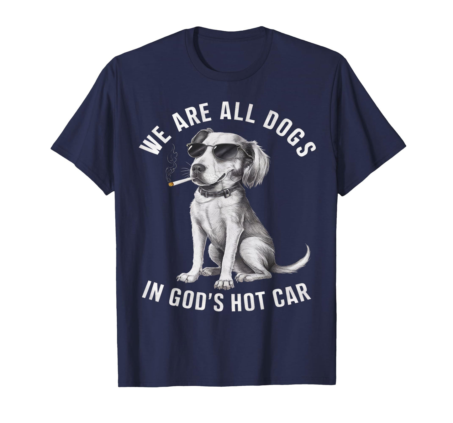 We are All Dogs in God's Hot Car Funny Dog Meme Dog Lover T-Shirt