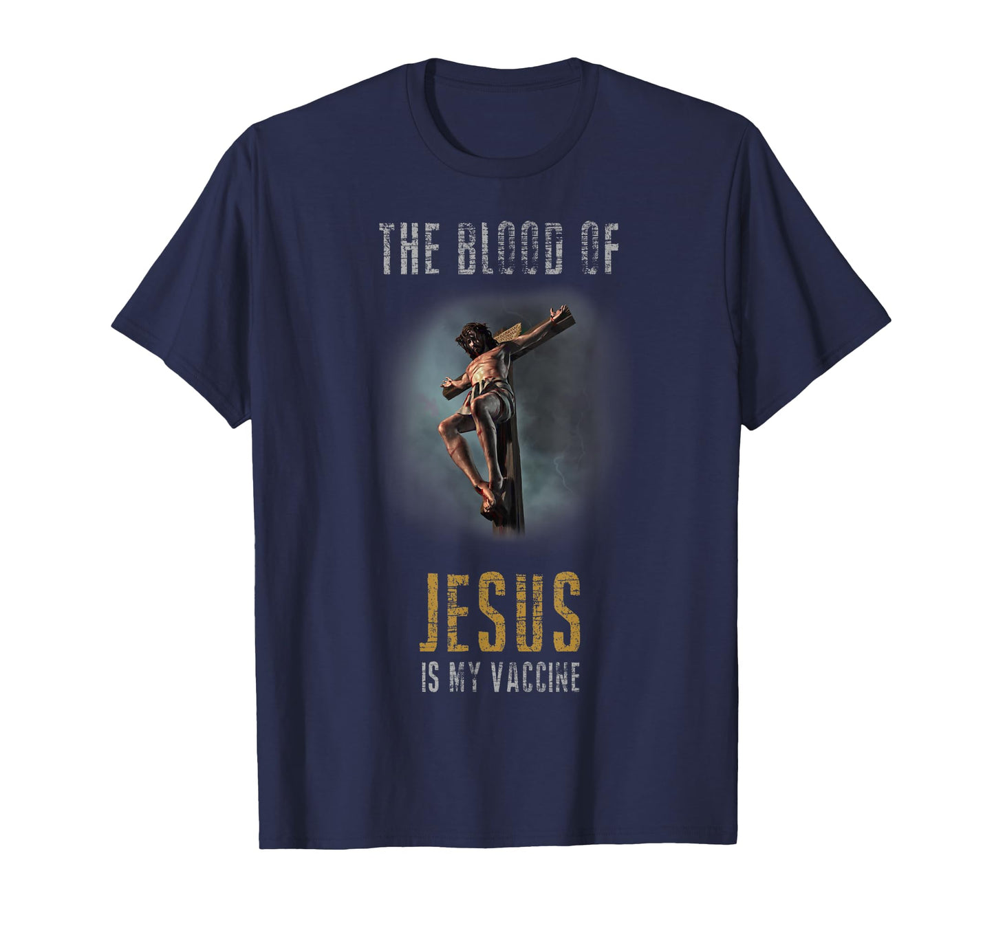 The Blood Of Jesus Is My Vaccine Christian Anti Vax Shirt T-Shirt