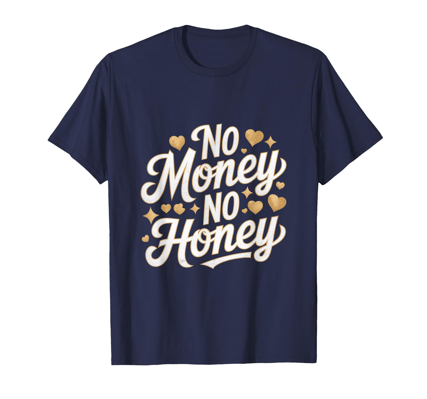 Funny Money Quotes No Money No Honey For People Funny T-Shirt