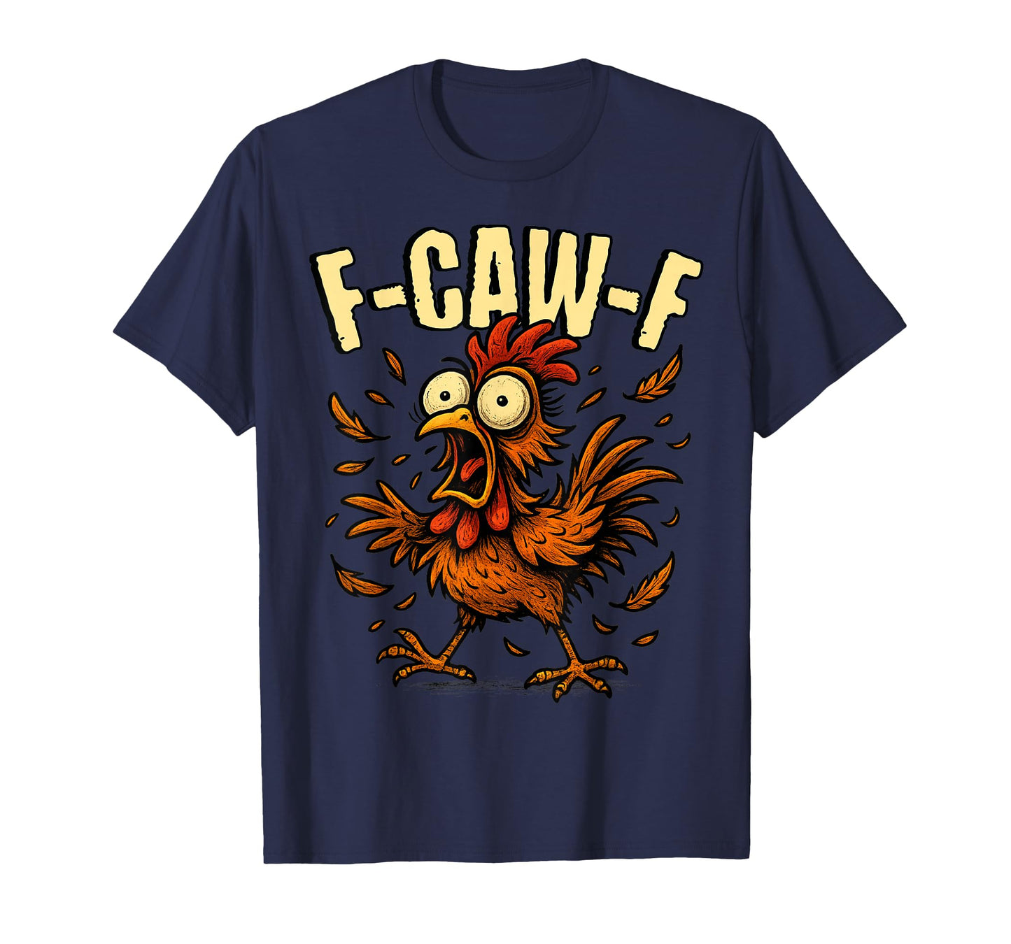 F-Caw-F Rooster Meme Funny Chicken Humor Joke F'CAW-F T-Shirt