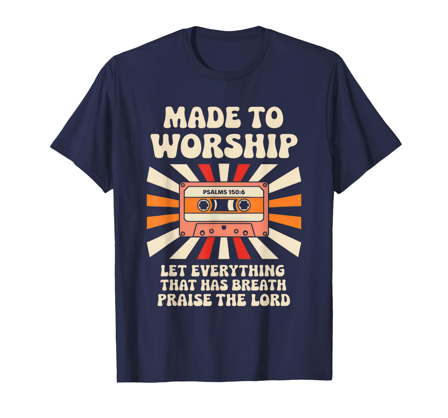 Worship Tshirt Christian Music Retro Cassette Psalms 150:6 T-Shirt