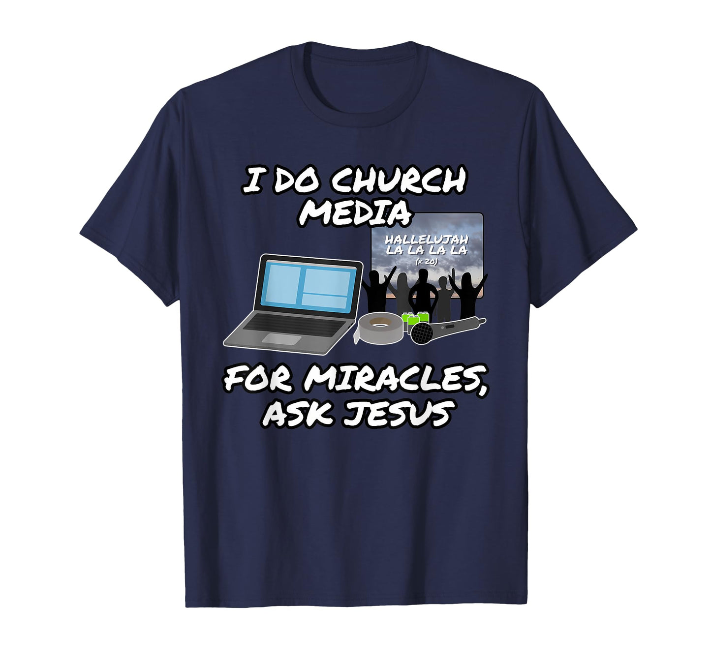 Funny I Do Church Media For Miracles Ask Jesus T-Shirt