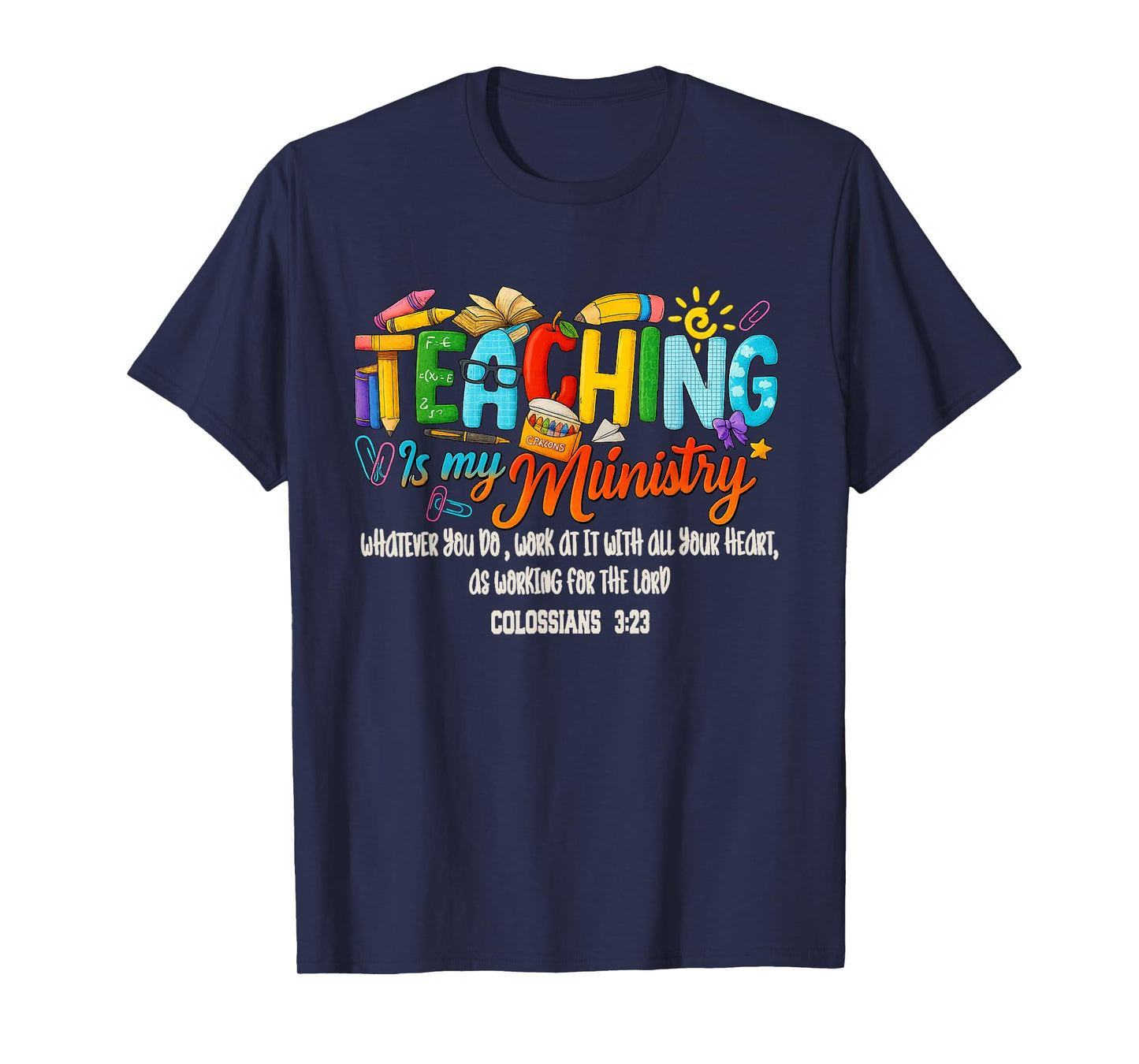 Work at with All Heart As Working for Lord Colossians 3:23 T-Shirt