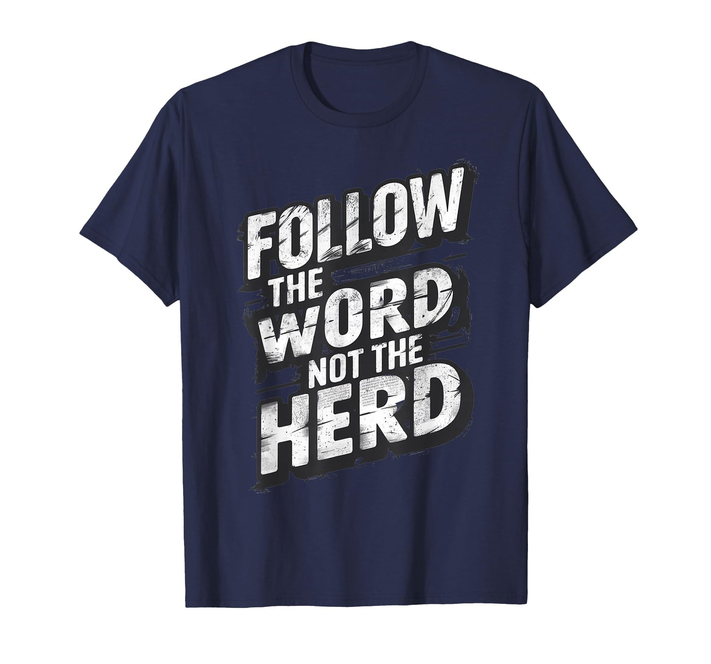 Follow The Word Not The Herd Christian Bible Word T-Shirt