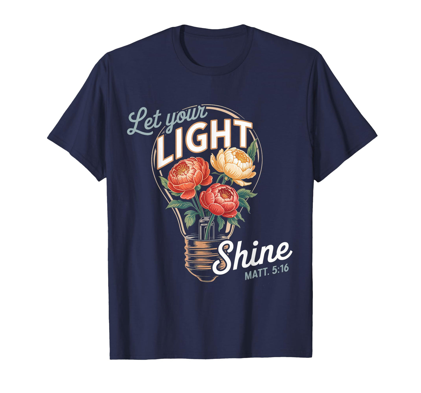 Let Your Light Shine Matt 5:16 Gospel Christian Pray Faith T-Shirt
