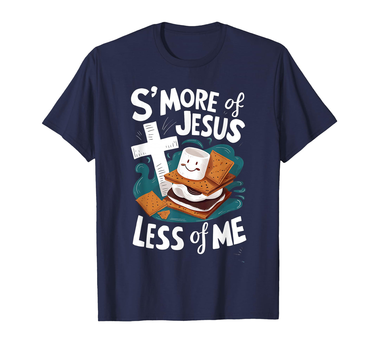Funny Smore Of Jesus And Less Of Me Bible Christianity T-Shirt