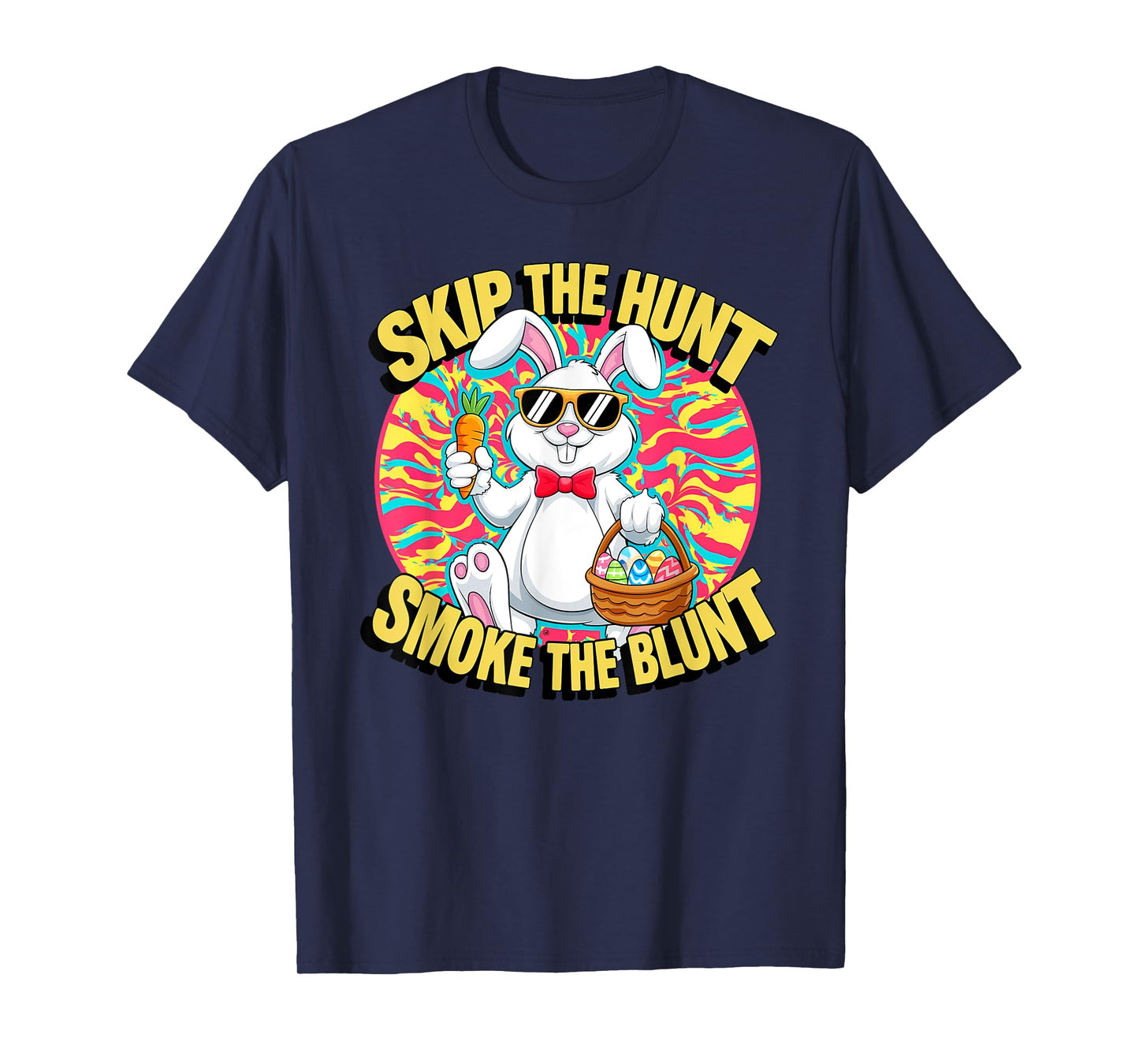 Skip The Hunt Smoke The Blunt Bunny Smoking Happy Easter T-Shirt
