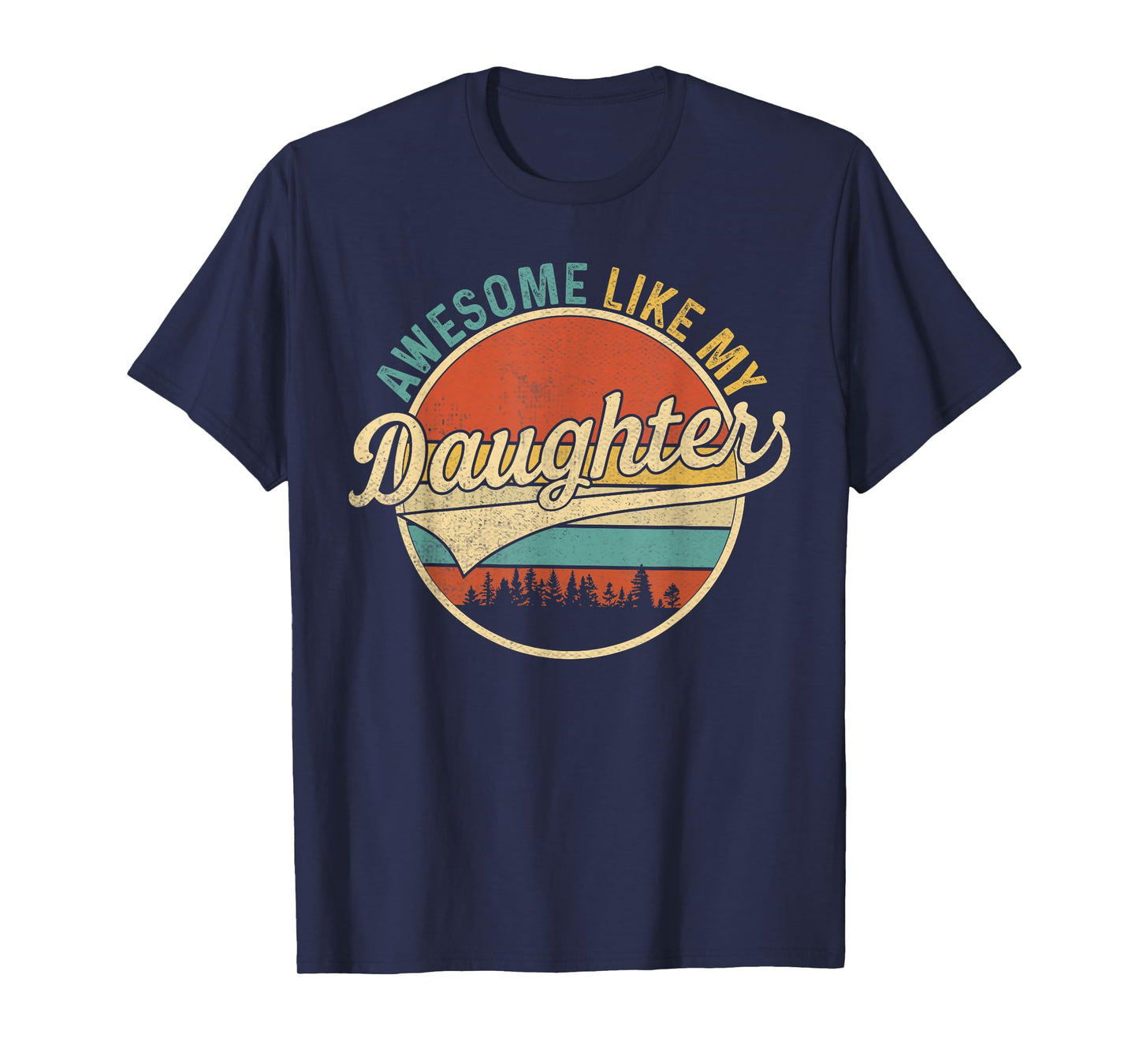 Awesome Like My Daughters Funny Vintage Dad Quote Father Day T-Shirt