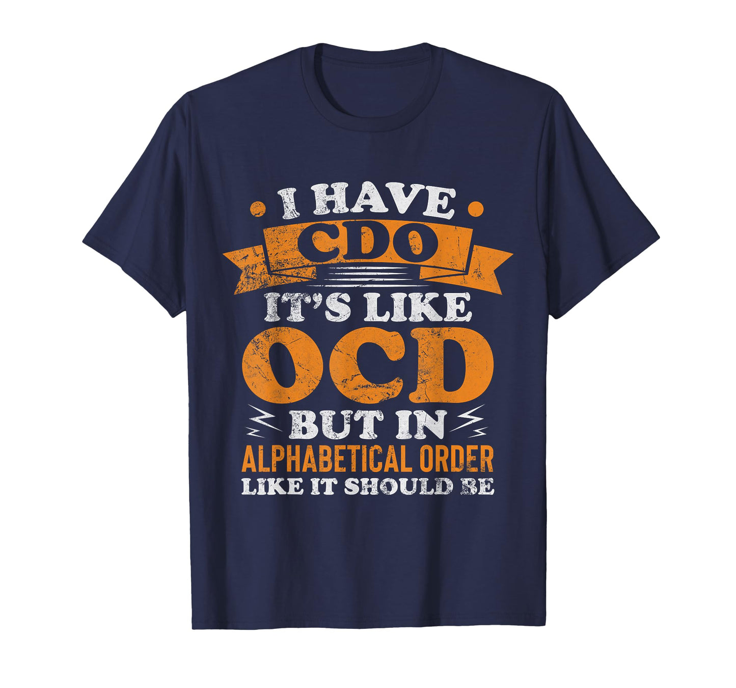 I Have CDO It's Like OCD Funny OCD Awareness Vintage T-Shirt