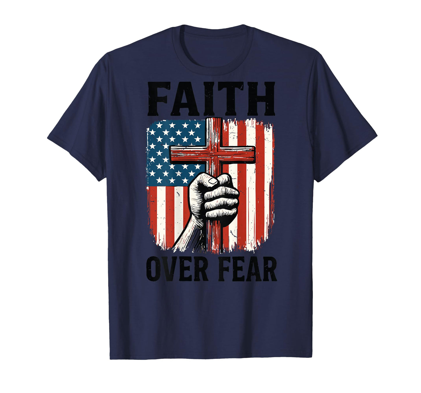 Mens Cross American Flag Faith Over Fear Christian Patriotic T-Shirt