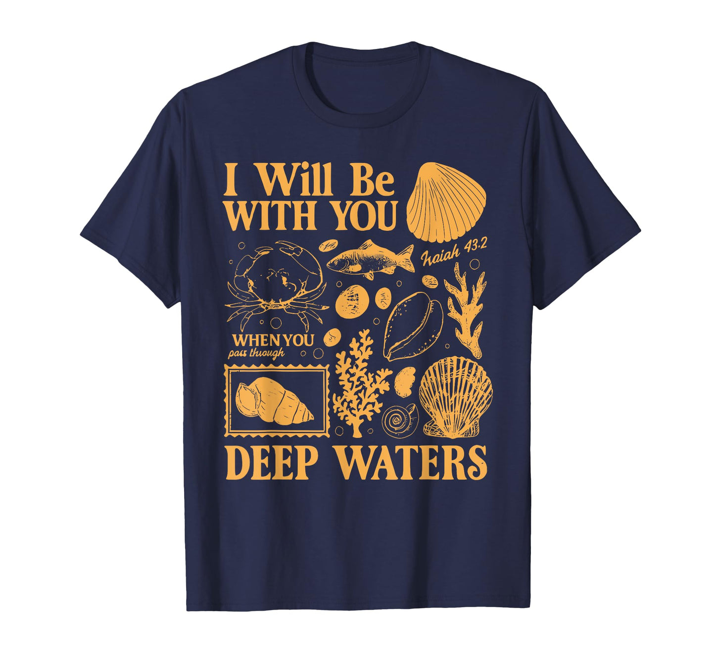 I Will Be With You Deep Waters Isaiah 43;2 Christian Bible T-Shirt