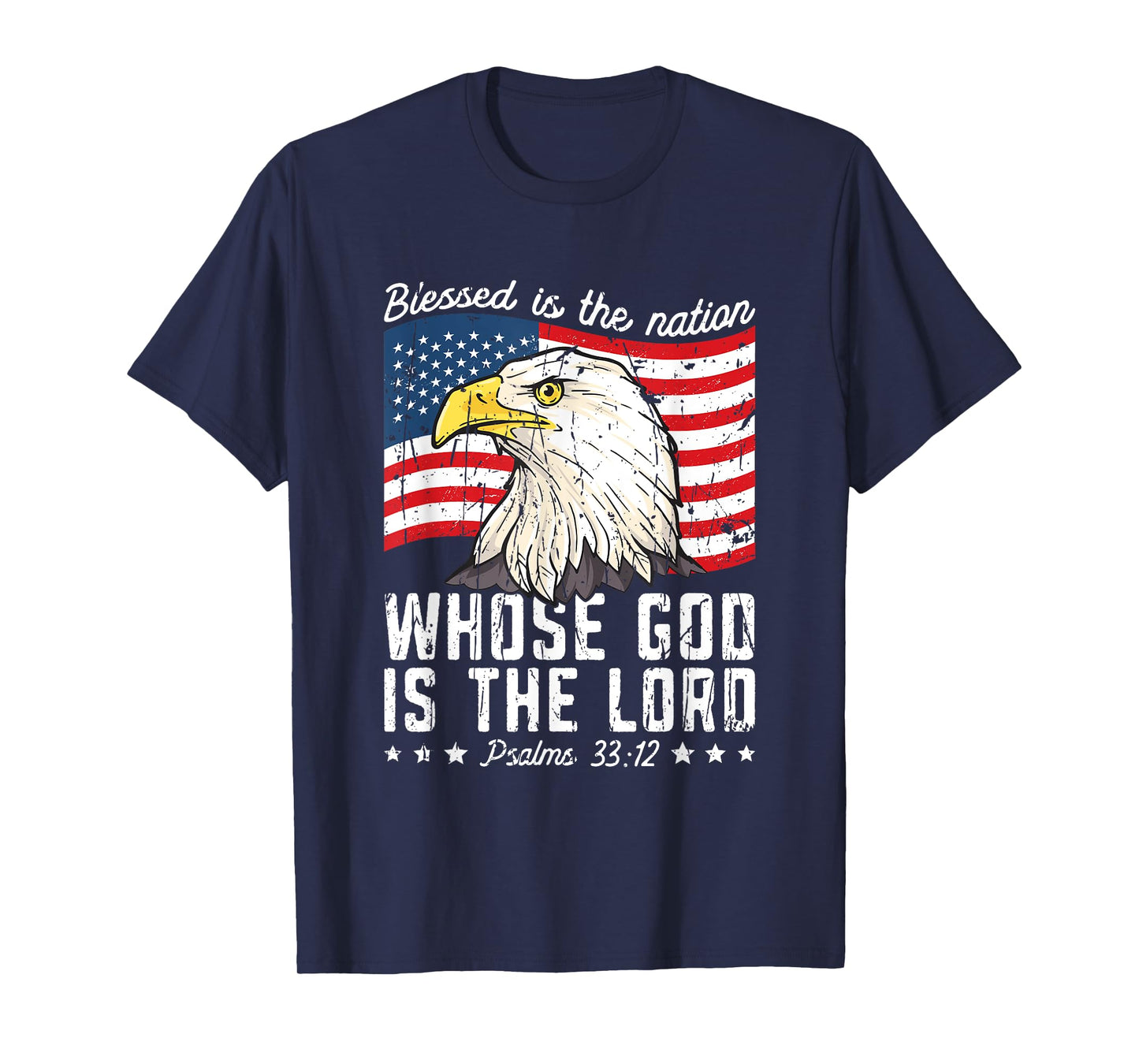 Blessed is the nation whose god is the lord Psalms 33:12 - T-Shirt