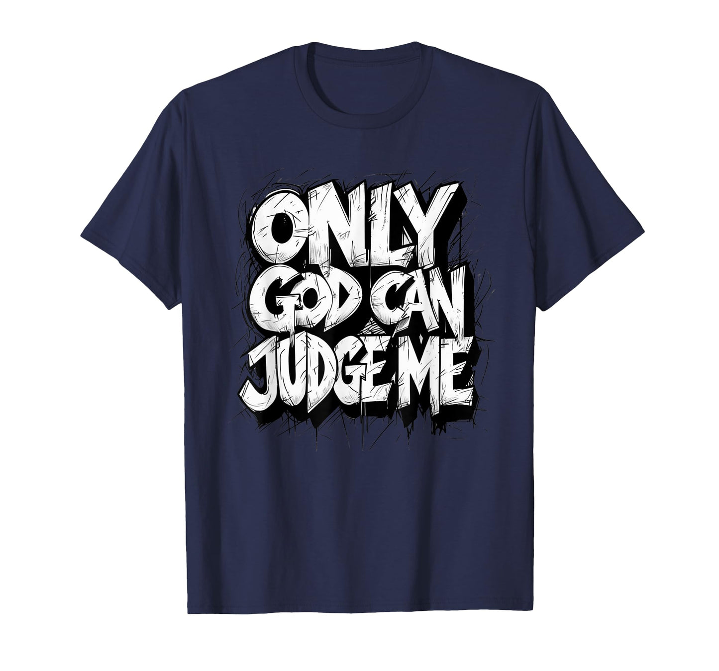 Only God Can Judge Me Hip Hop Saying Religious Graffiti T-Shirt