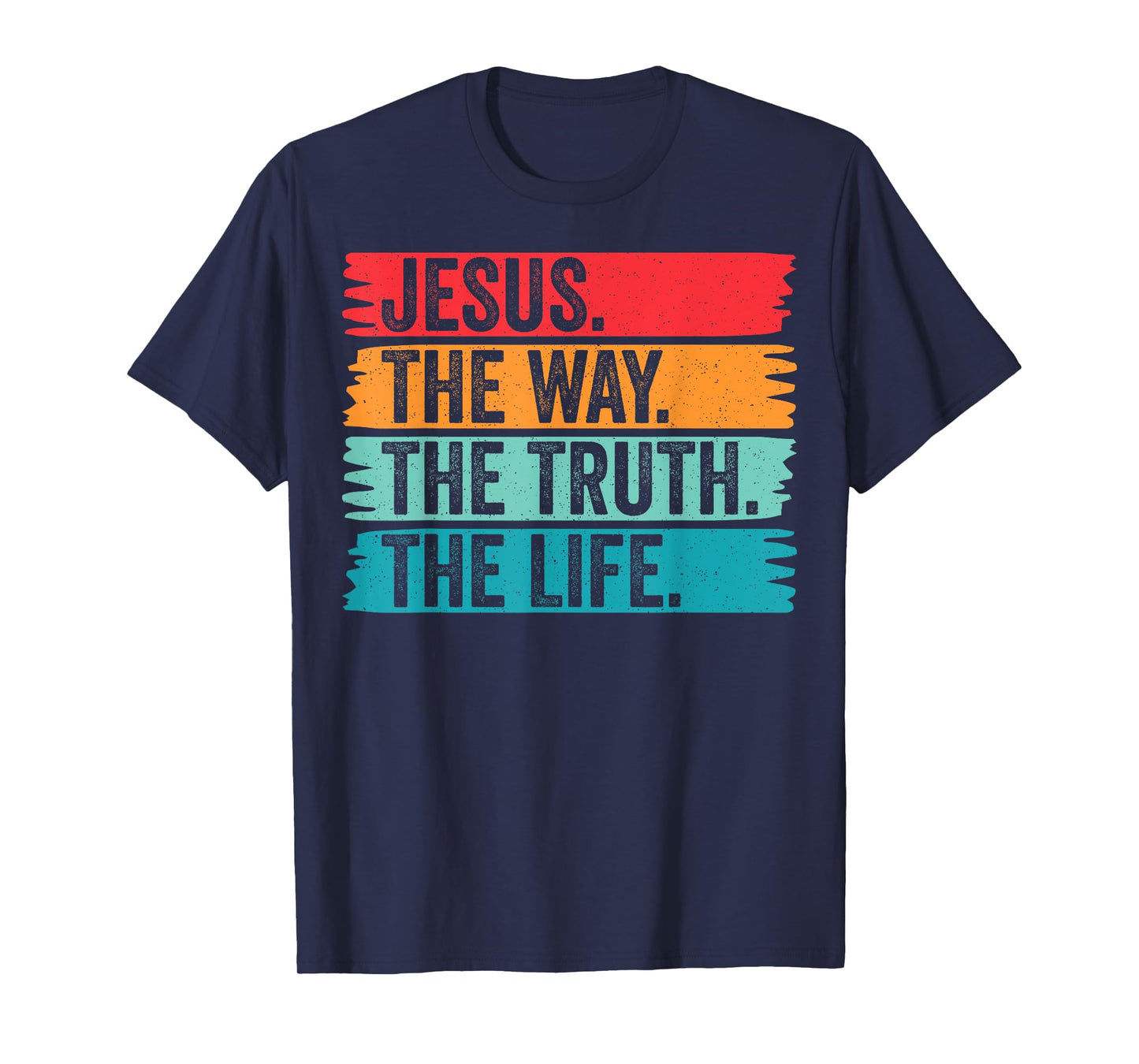 Jesus The Way Truth Life Vintage Christian Faith Worship T-Shirt