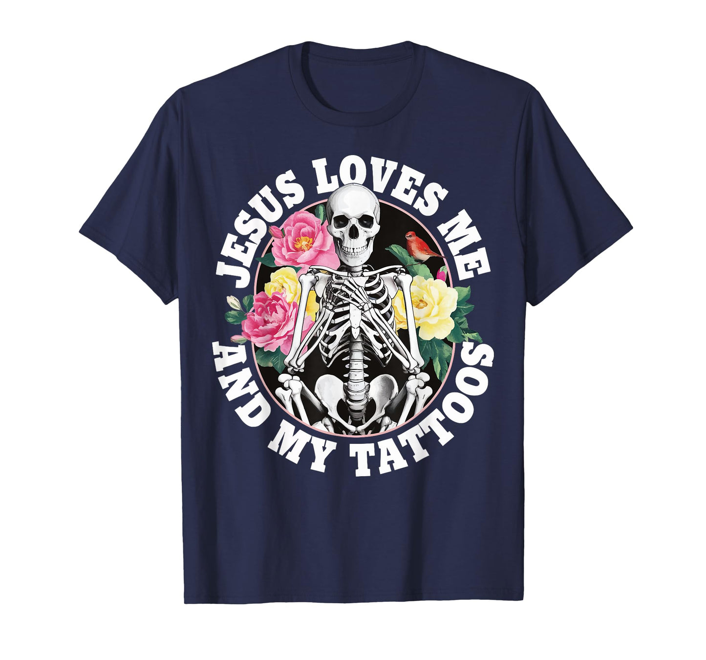 Jesus Loves Me And My Tattoos T-Shirt
