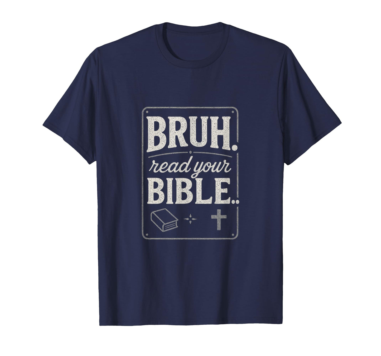 Bruh. Read Your Bible.. - Funny Meme Bruh Bible T-Shirt