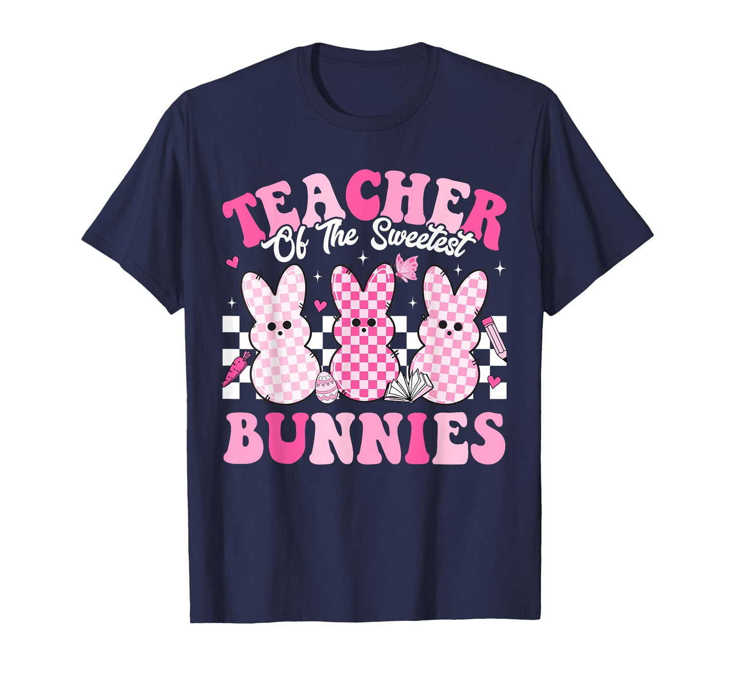Teacher Of The Sweetest Bunnies Happy Easter Day Teachers Men Women Kids T-Shirt