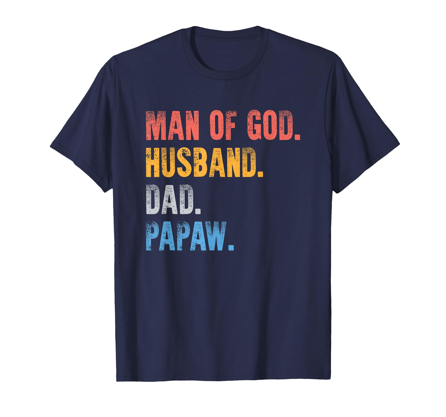 Man Of God Husband Dad Papaw Fathers Day Gift From Grandkids T-Shirt