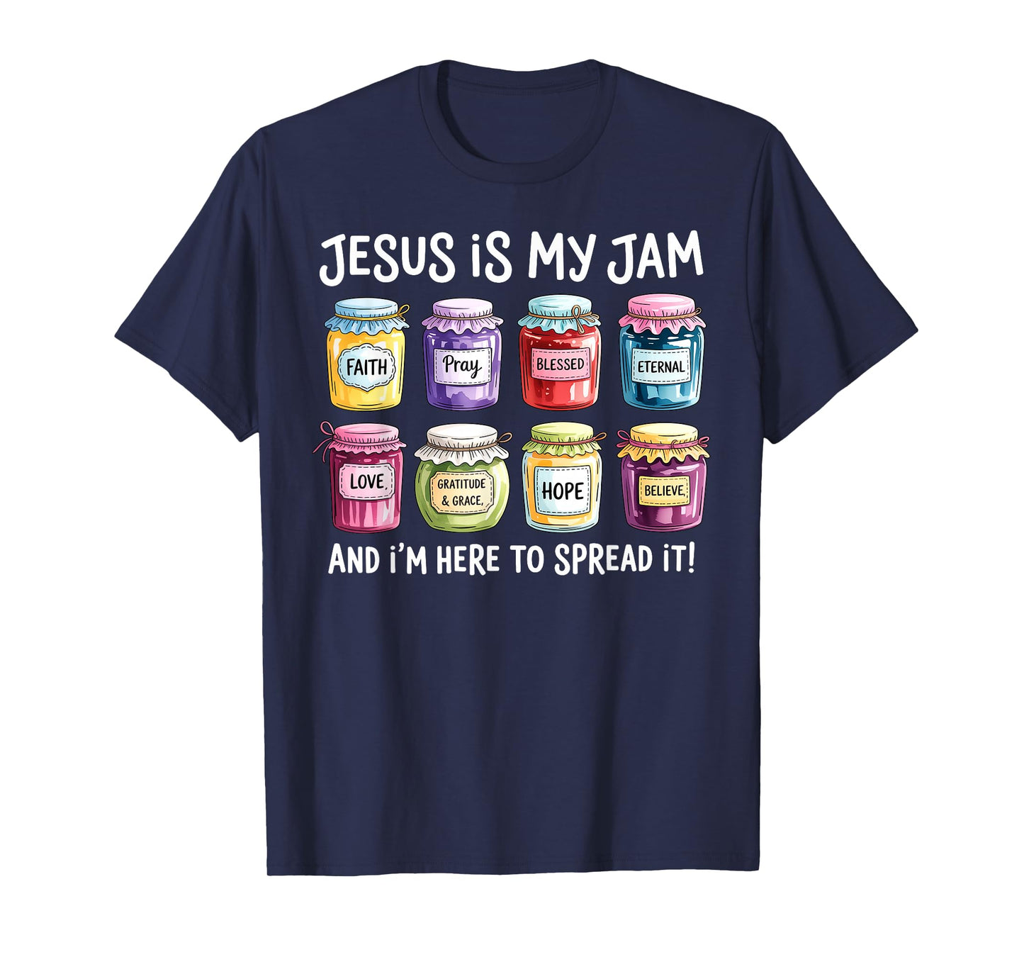 Jesus is My Jam and Im Here to Spread Christian Bible Verse T-Shirt