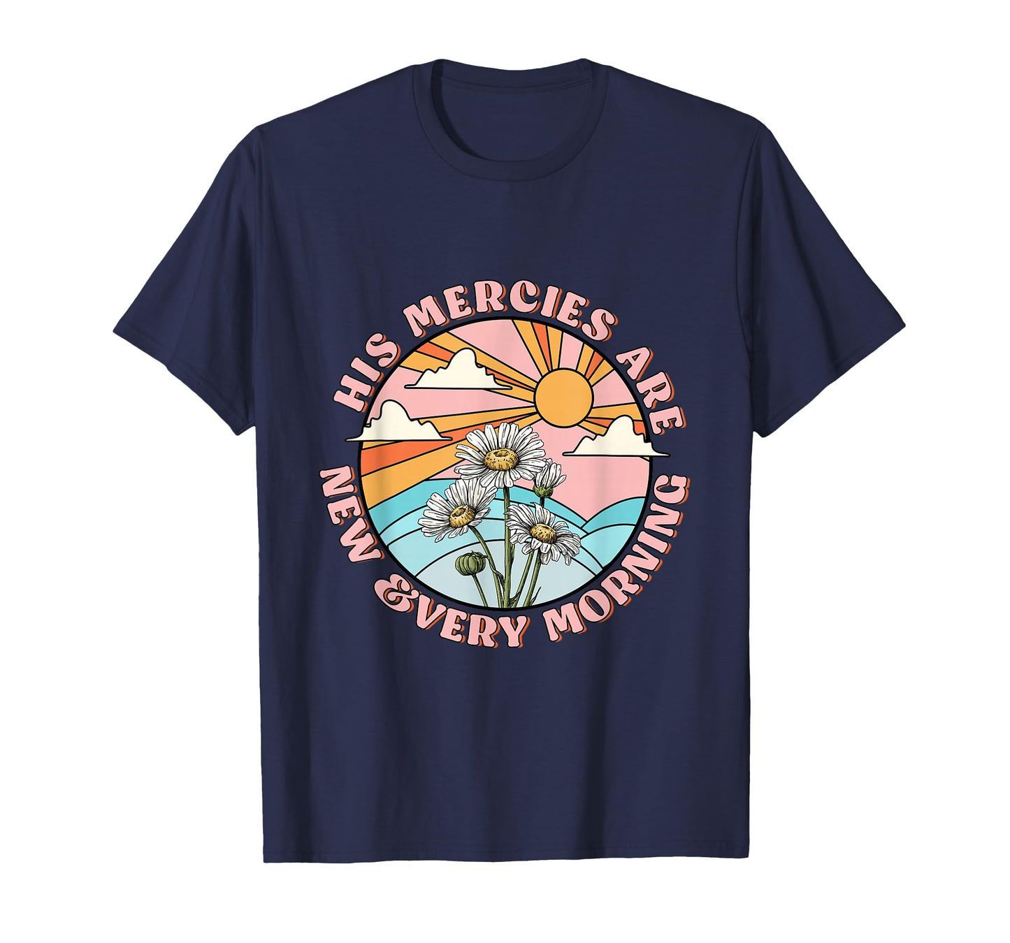 His mercies are new every morning daisy Christian women T-Shirt