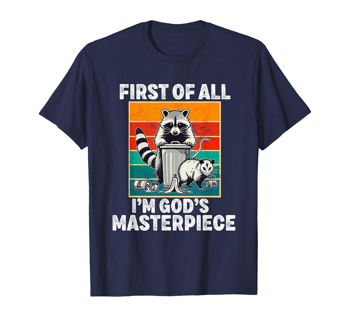 first of all i'm god's masterpiece raccoon T-Shirt