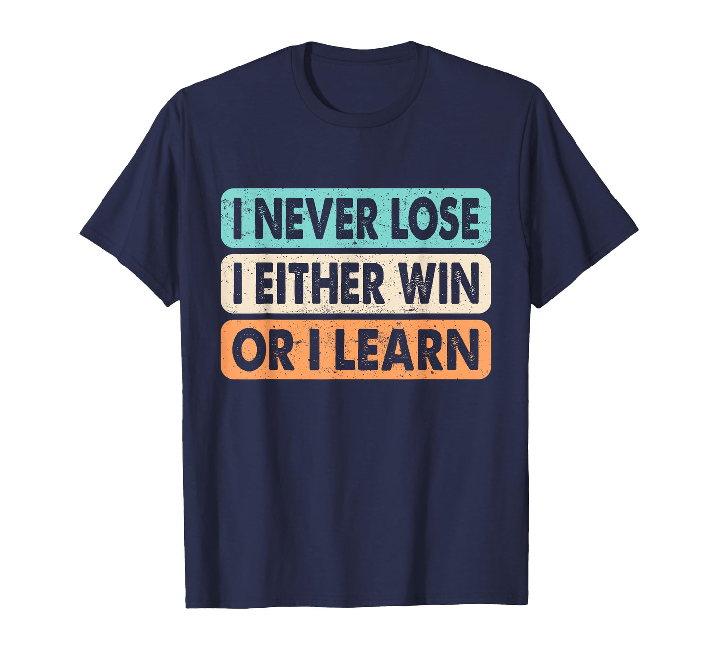 Motivational Quote I Never Lose I Either Win Or Learn Retro T-Shirt