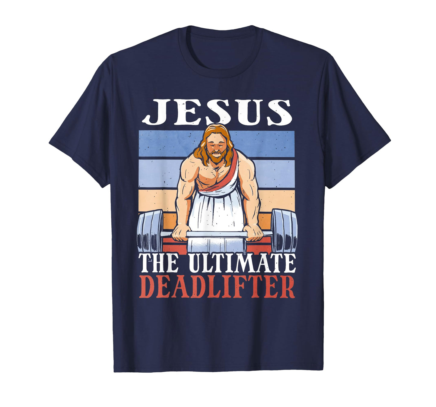 Jesus The Ultimate Deadlifter Funny Lifting Gym Christian T-Shirt