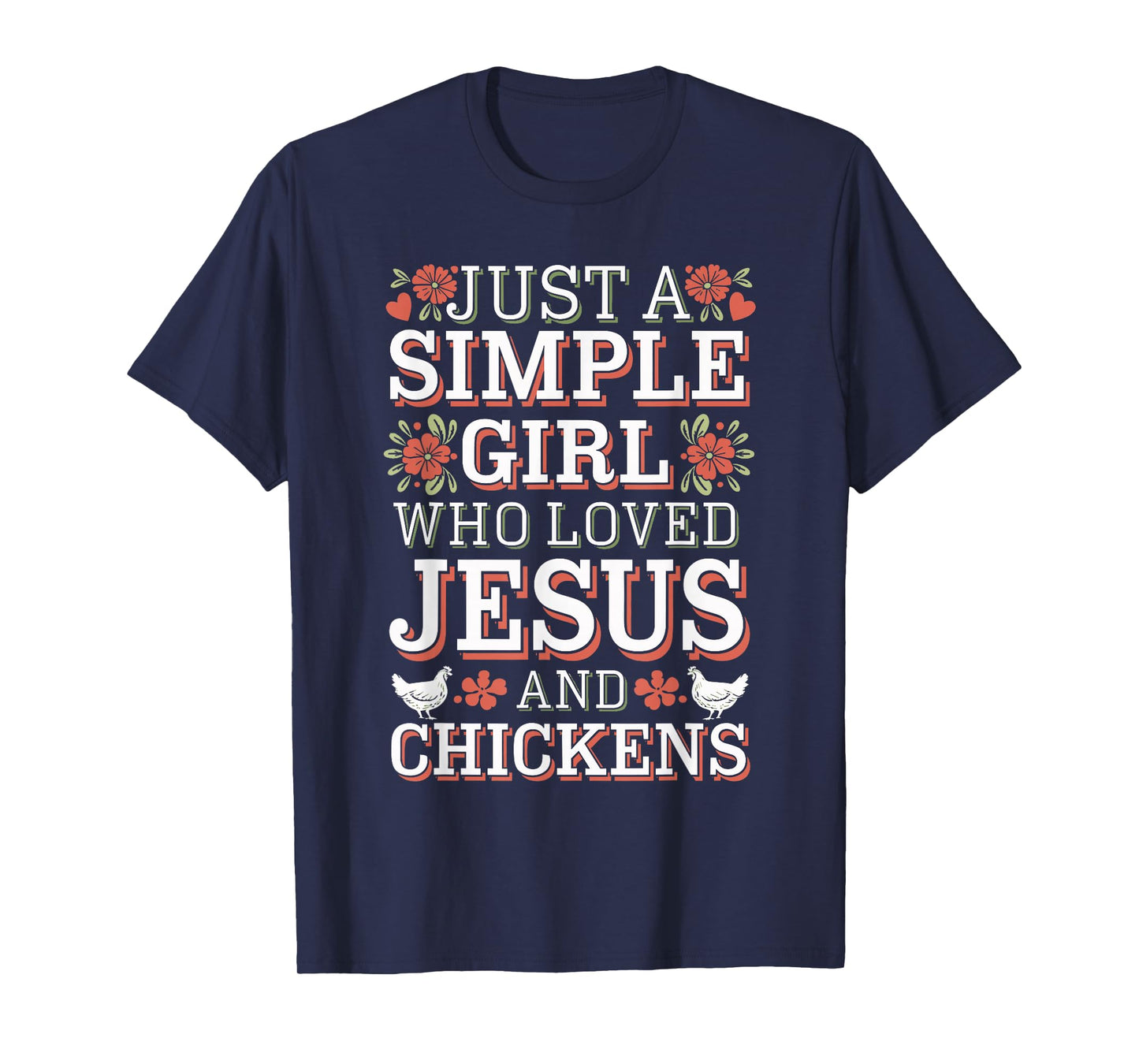 Simple Girl Who Loves Jesus and Chickens T-Shirt