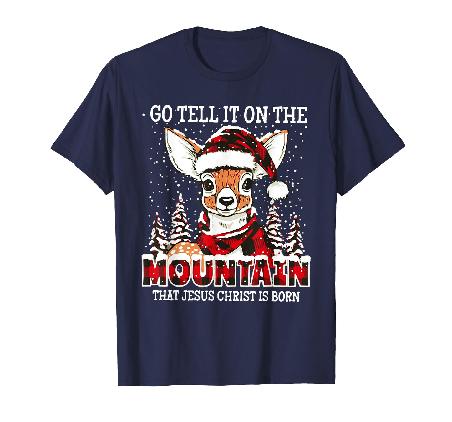 Reindeer Go Tell It On The Mountain That Jesus Christ T-Shirt