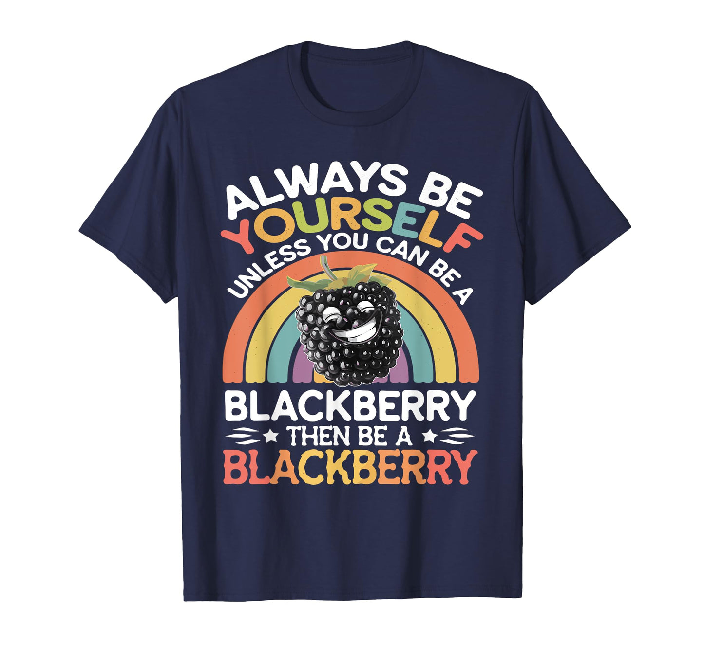 Cute Blackberry Funny Saying Blackberries Lovers Jokes T-Shirt