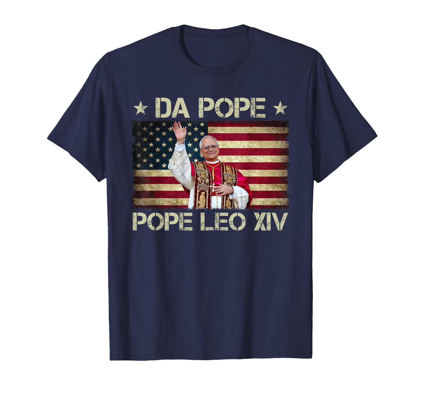 Da Pope - Pope Leo XIV Cardinal Robert Prevost American Flag T-Shirt