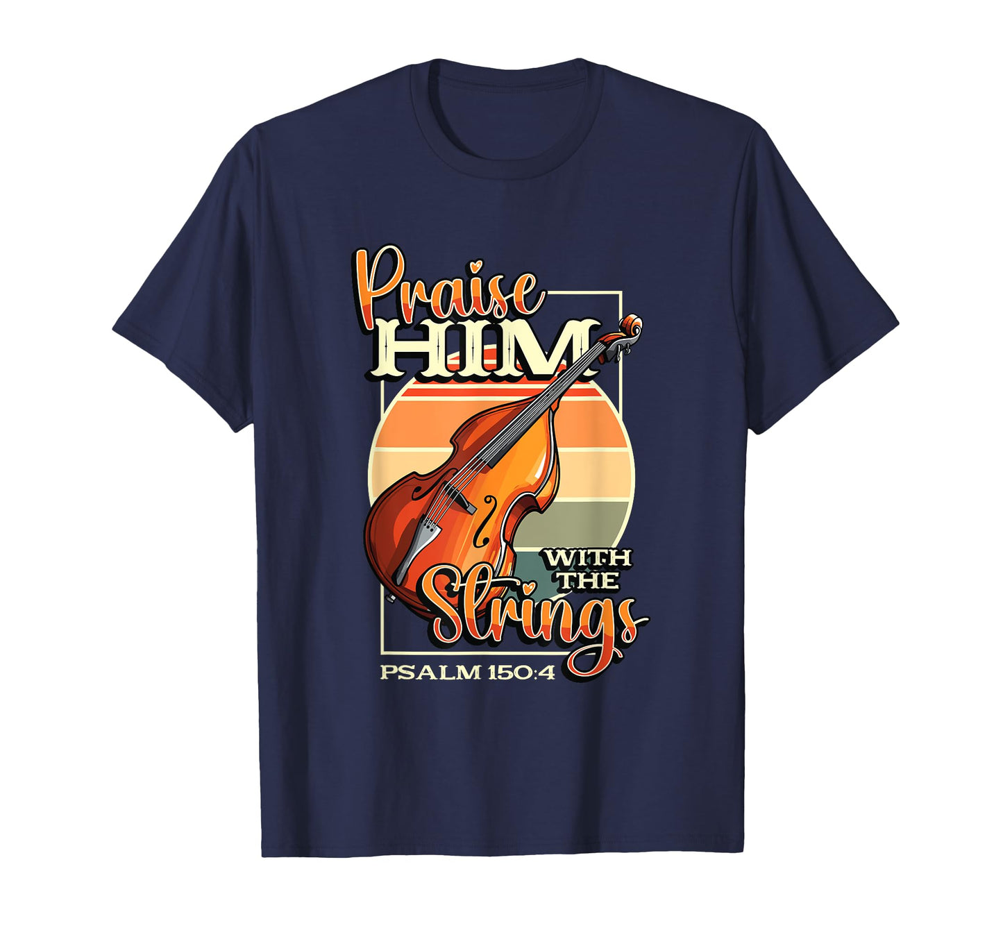 Double Bass Player Praise Him With The Strings Double Bass T-Shirt