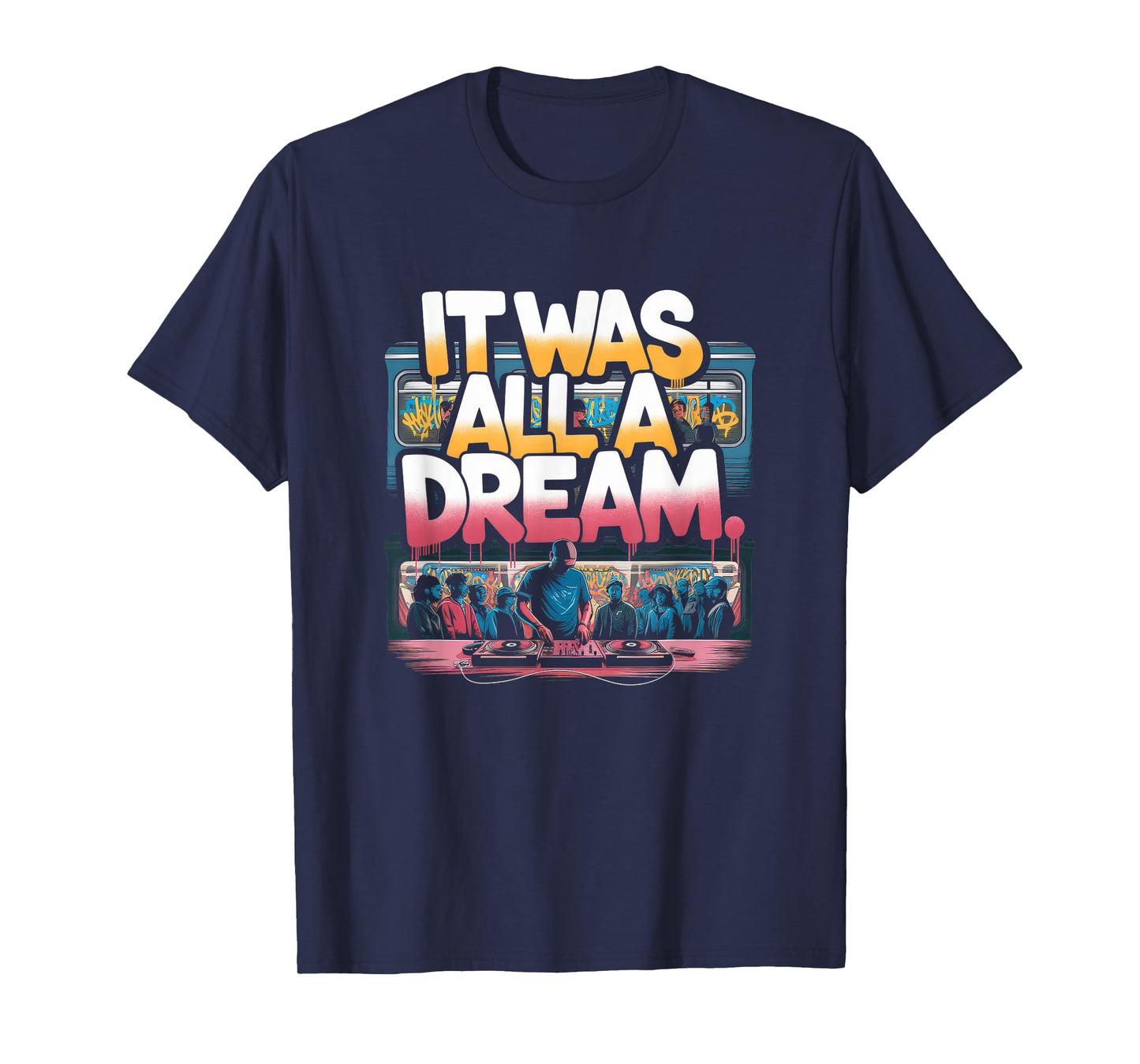 It Was A Dream Tshirt Men Women Rap 1990s Music Hip Hop T-Shirt