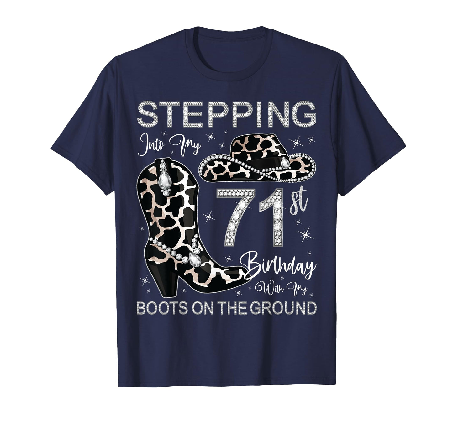 Stepping Into My 71st Birthday With My Boots On The Ground T-Shirt