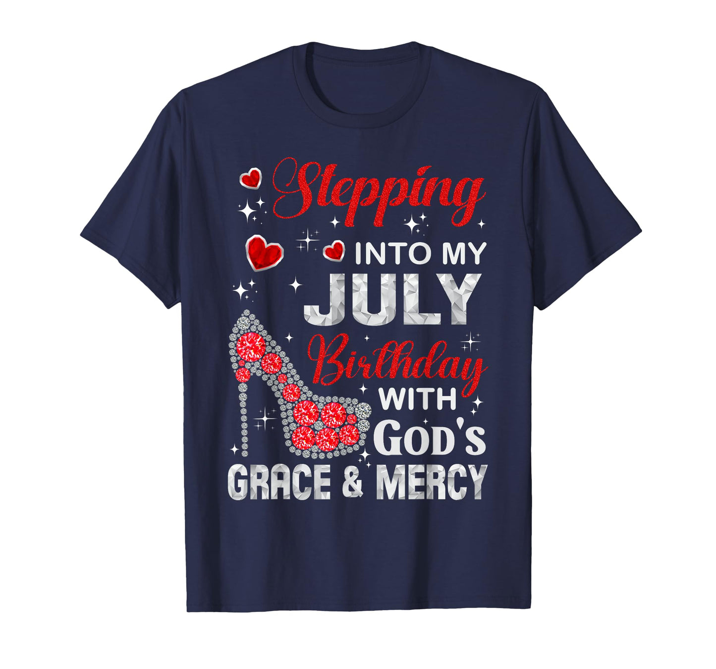Stepping into my July birthday with God's grace & Mercy T-Shirt