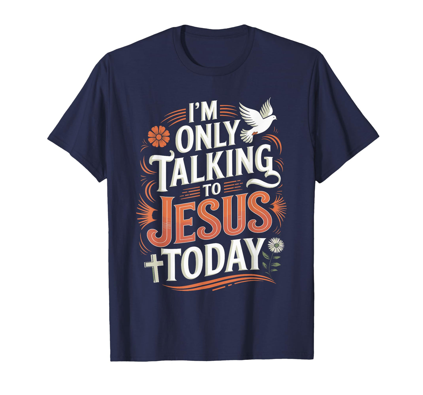 I'm Only Talking To Jesus Christian T-Shirt