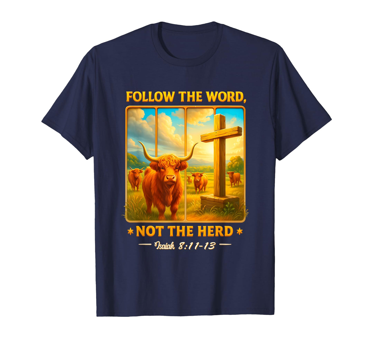 Follow The Word Not Herd Farm Farmer Scottish Highland Cows T-Shirt