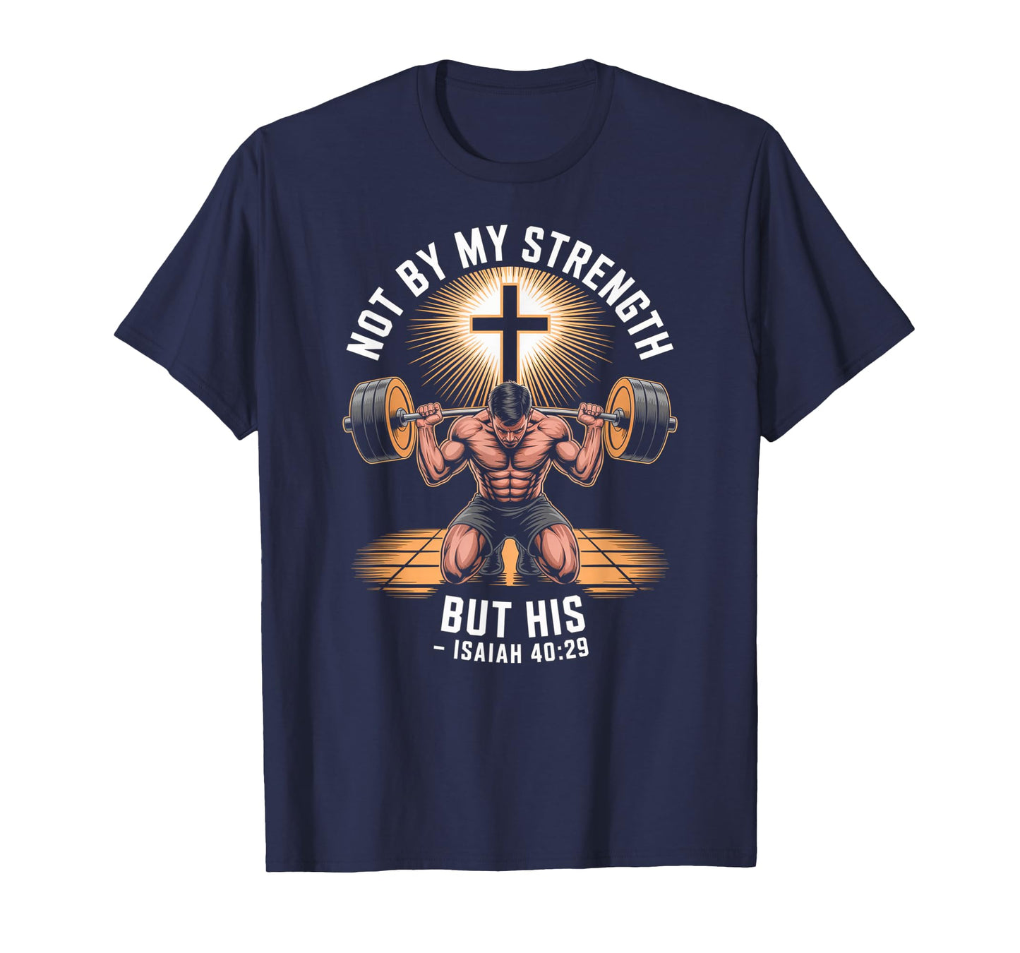 Not by My Strength but his Christian Saying Bible Mens T-Shirt
