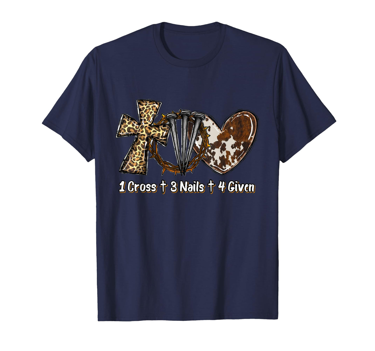 1 Cross 3 Nails Forgiven Christian Easter Gift T-Shirt