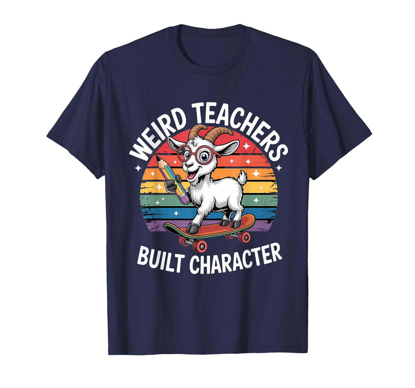 Weird Teachers Build Character Teacher T-Shirt