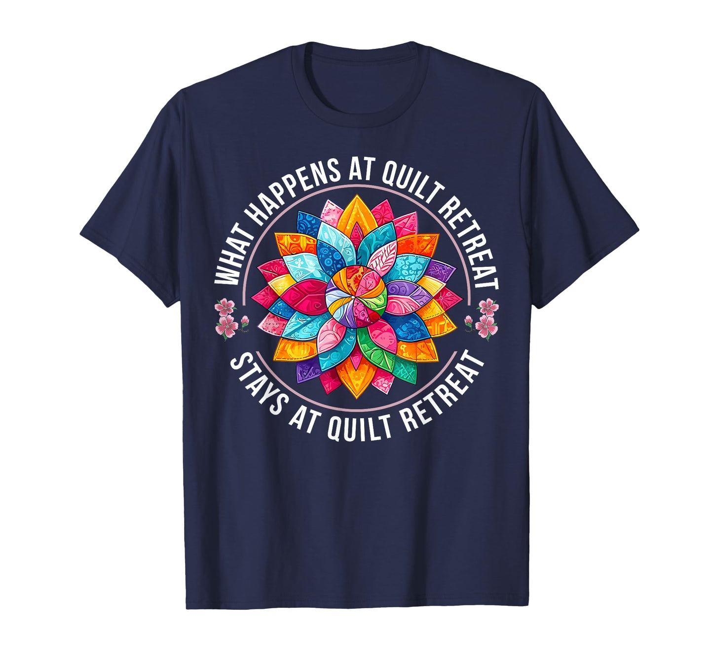 Funny Quilting Quilter Sewer Sewing What Happens at Quilt T-Shirt